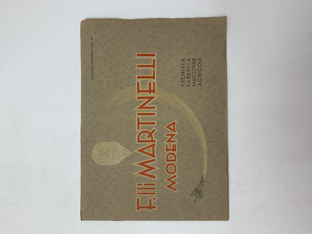F.lli Martinelli, Modena. Premiata fabbrica macchine agricole. Catalogo 15 gennaio 1934